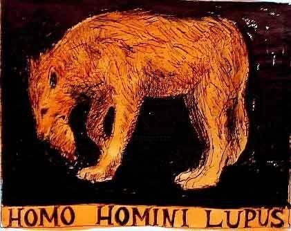 Homo, homini lupus.